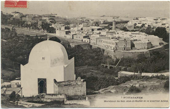 MOSTAGANEM - Marabout de Sidi-Abd-el-Kader et Quartier Arabe
