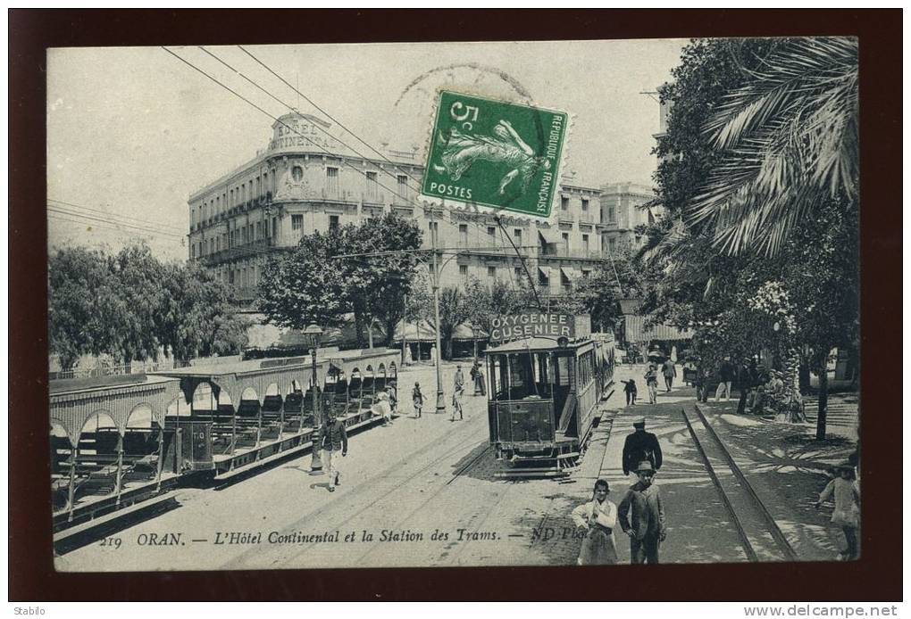 ALGERIE - ORAN - STATION DES TRAMWAYS ET HOTEL CONTINENTAL