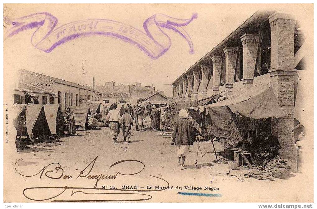 ALGERIE Oran, Marché au Village Nègre, animée, beau plan, ed Idéale PS 15, 1904, dos 1900