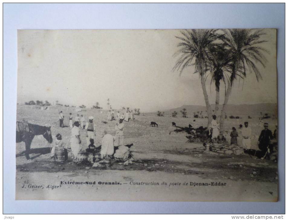 Extrème-Sud  Oranais    Construction du poste de  DJENAN-EDDAR   (J. GEISER , Alger)