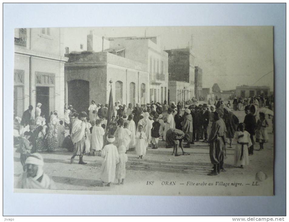 ALGERIE  -  ORAN    Fête arabe au Village nègre  -  Belle animation  XXX  (LL 183)