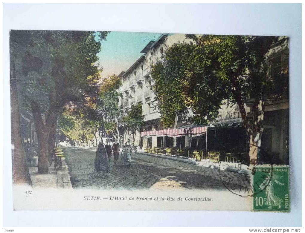 SETIF    L'Hôtel de France et la Rue de Constantine  -  Carte colorisée
