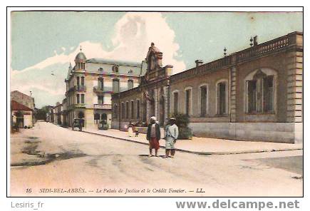 CPA - SIDI BEL ABBES - 16 - LE PALAIS DE JUSTICE ET LE CREDIT FONCIER - L. L. - ANIMEE