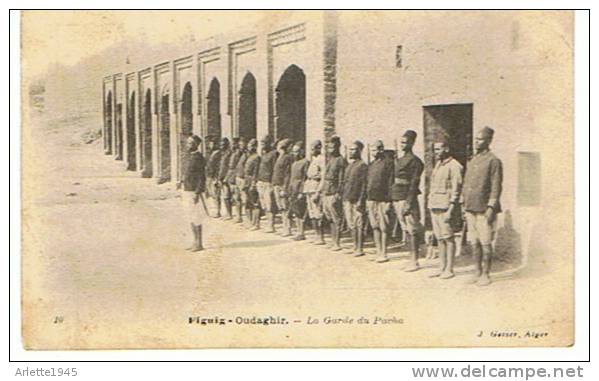 FIGUIG - OUDAGHIR (Algérie)     La Garde du Pacha 1905