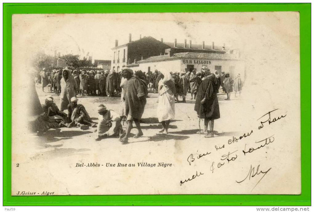 BEL-ABBES - Une Rue au Village Négre . ( superbe animation ) CPA Précurseur  dos réserve a l´adresse