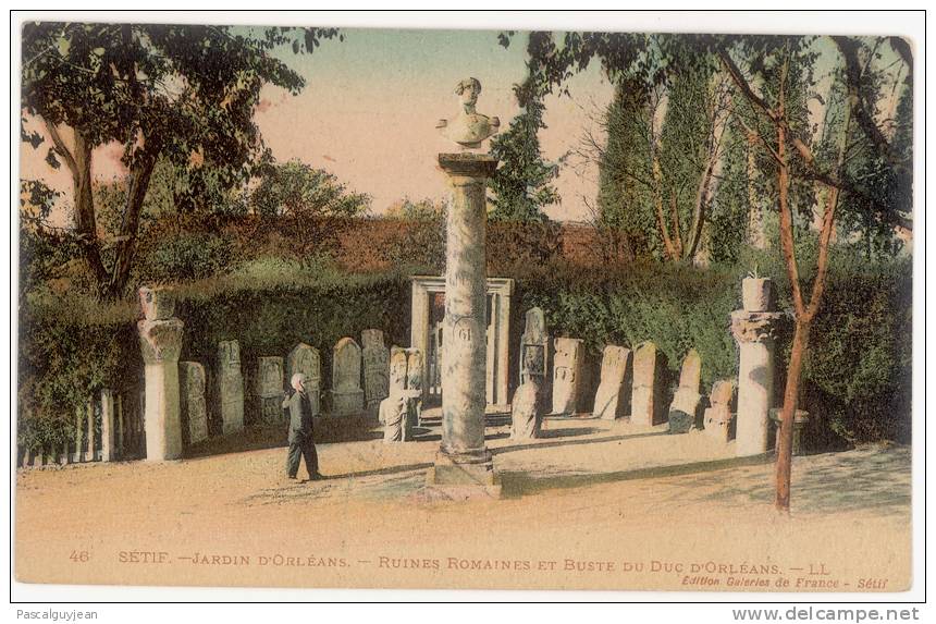 CPA SETIF - JARDIN D'ORLEANS - RUINES ROMAINES ET BUSTE DU DUC D'ORLEANS