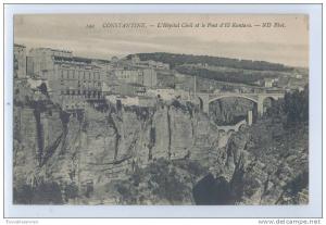 142. CONSTANTINE - L´HOPITAL CIVIL ET LE PONT d'EL KANTARA