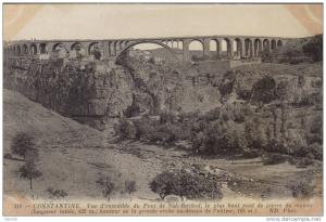 CONSTANTINE -  LE PONT DE SIDI-RACHED le plus haut pont de pierre du monde