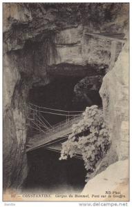 CONSTANTINE - GORGES DU RUMMEL -  PONT SUR LE GOUFFRE  -  1914  -  ND Phot.
