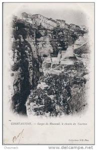 CONSTANTINE 1900  GORGE DU RHUMMEL CHEMIN DES TOURISTES
