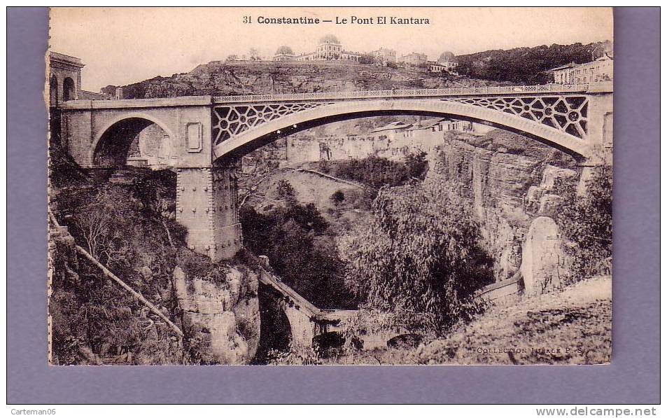 Algérie - Constantine - Le pont El Kantara - Editeur P.S N° 31