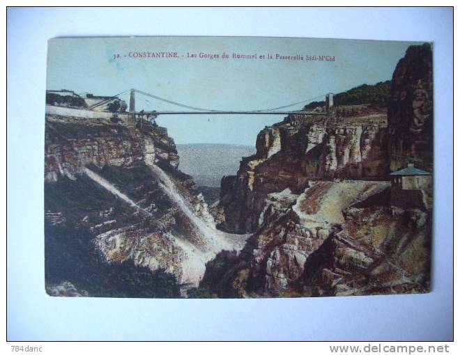 CONSTANTINE. LES GORGES DU RUMMEL ET LA PASSERELLE SIDI-M'CID