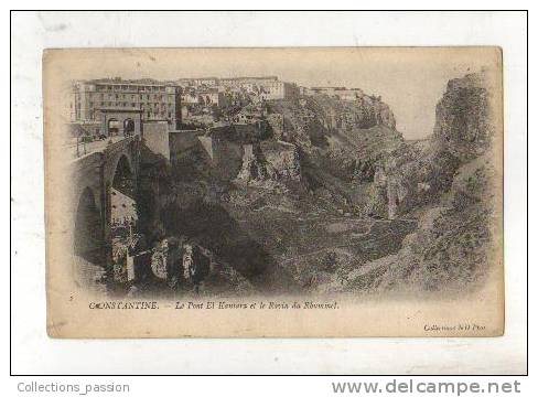 cp, Algérie, Costantine, Le Pont El Katara et le Ravin du Rhummel