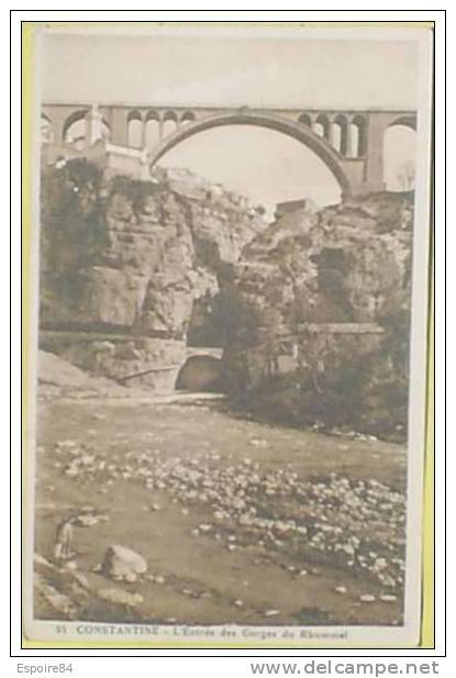 C. Postale  ALGERIE - CONSTANTINE - L'ENTREE DES GORGES DU RHUMMEL, LE PONT