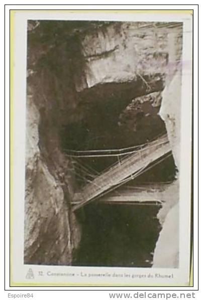 C. Postale  ALGERIE - CONSTANTINE - LA PASSERELLE DANS LES GORGES DU RHUMEL