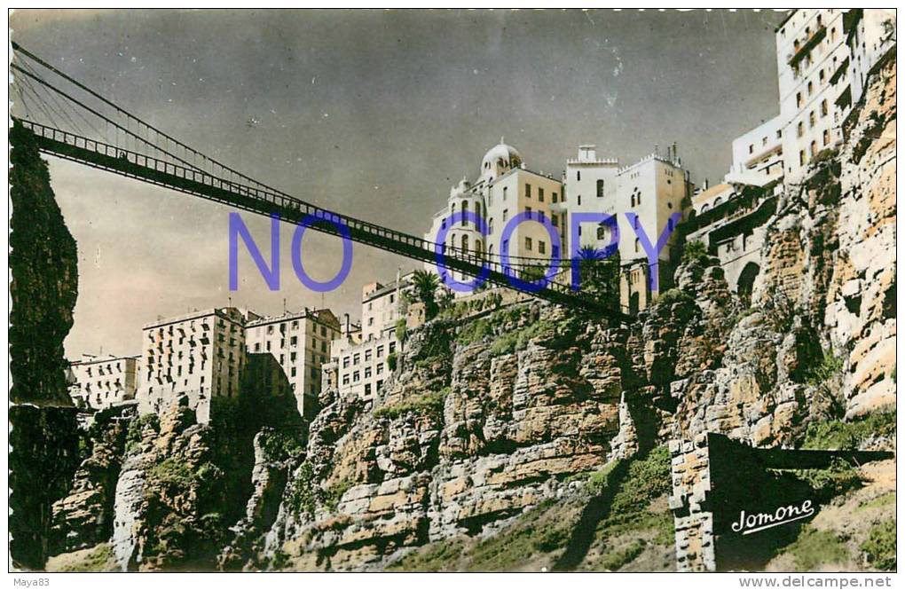 CONSTANTINE   LA PASSERELLE PERREGAUD ET LA MEDERSA