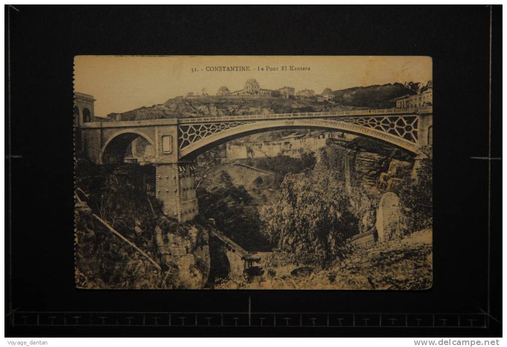 ALGERIE CONSTANTINE  LE PONT EL KANTARA