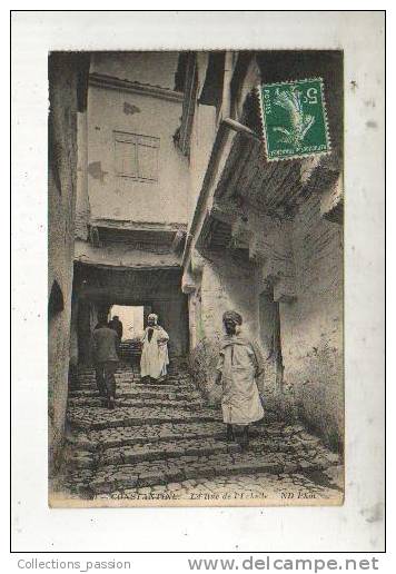 cp, Algérie, Constantine, La Rue de l'Echelle, voyagée 1912