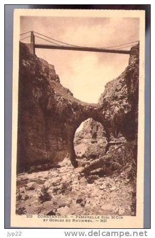 Jolie CP Ancienne Algérie Constantine Passerelle Sidi M'Cid et Gorges du Rhummel - Ed ND 212 - cp pas écrite