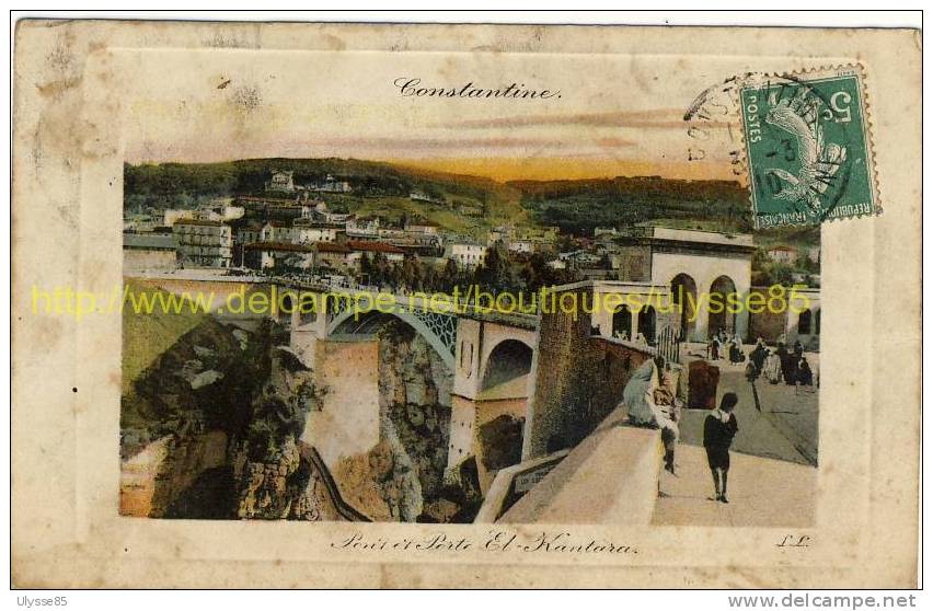 CONSTANTINE  - Pont et Porte EL-Kantara   - colorisee