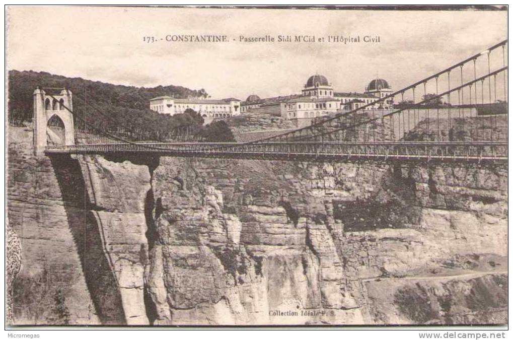 CONSTANTINE -  Passerelle Sidi M´Cid et l'Hôpital Civil