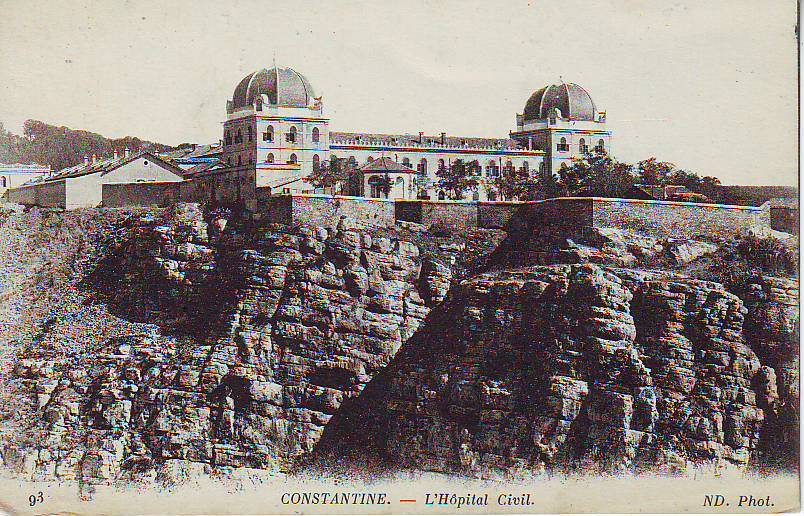 ALGERIE -- CONSTANTINE -- L' Hôpital Civil