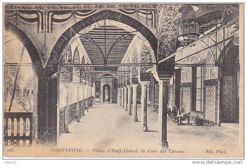 245 - Constantine - Palais d'Hadj-Ahmed, la Cour des Canons - N.D. Phot.