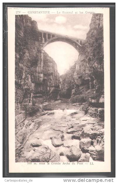 CPA Constantine, Le Rummel et les Gorges, 105m. sous la Grande Arche du Pont