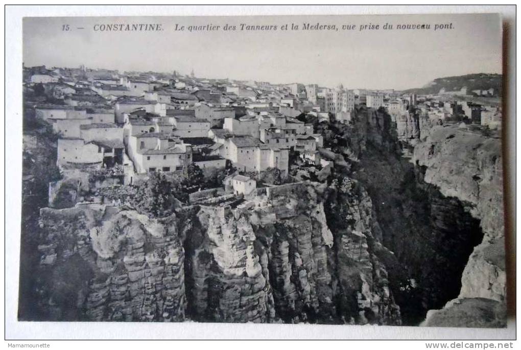 Algérie - CP N° 656G - Constantine, Le Quartier des Tanneurs et la Medersa, vue prise du Nouveau Pont - CPA/N