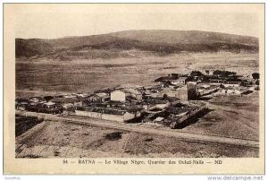ALGERIE  -  BATNA  -  LE VILLAGE NEGRE - QUARTIER DES OULED NAILS