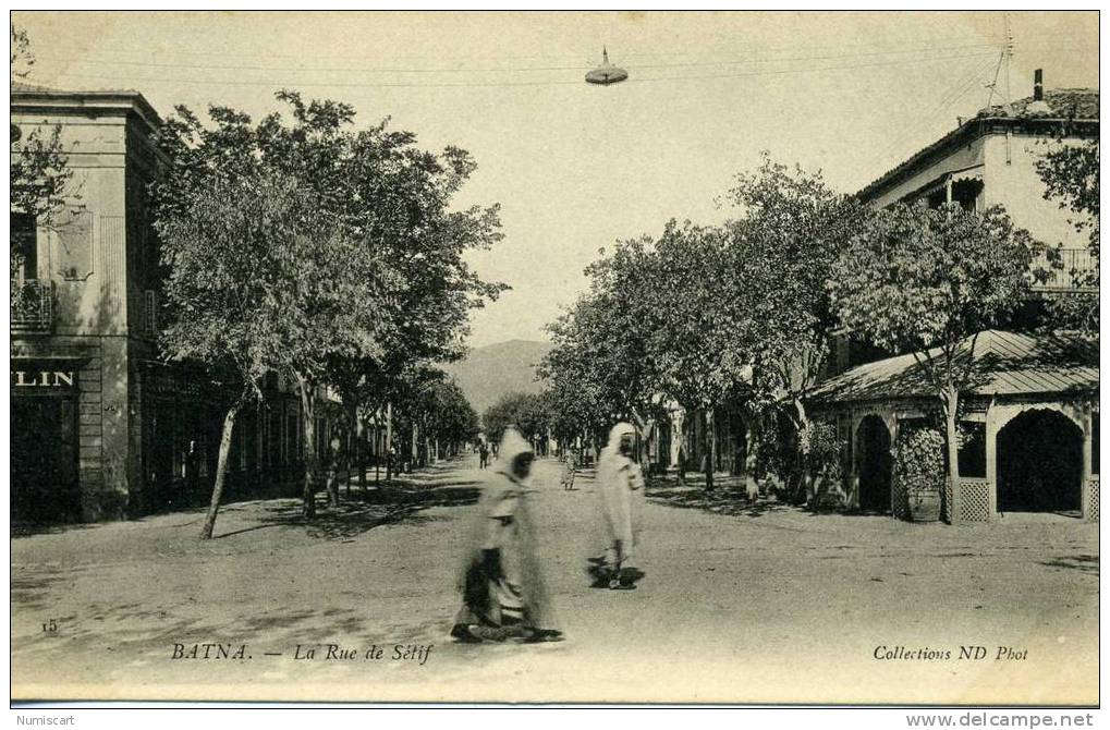 CPA...DE BATNA...ANIMEE...LA RUE DE SETIF...