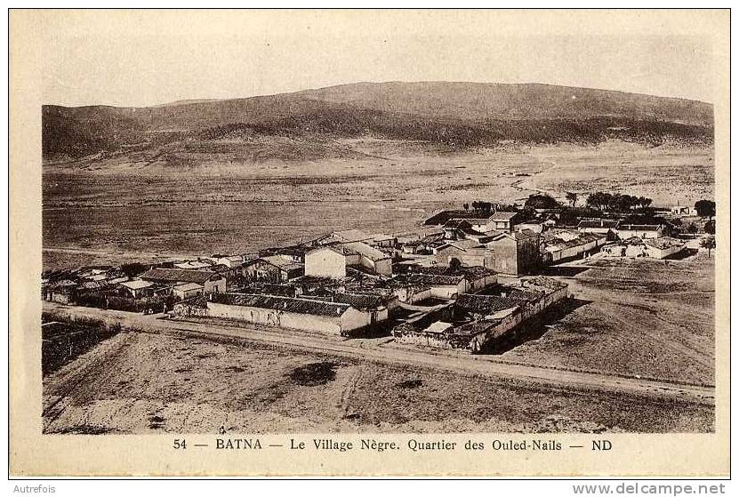 ALGERIE  -  BATNA  -  LE VILLAGE NEGRE - QUARTIER DES OULED NAILS
