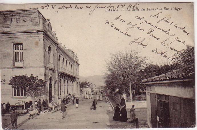 BATNA - la salle des fêtes et la rue d´Alger - 1908
