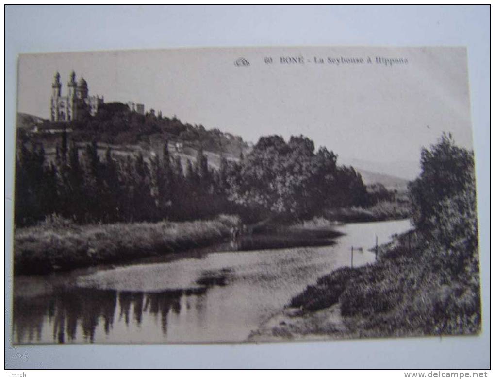 CPA.Algérie BONE-la Seybouse à Hippone-éditions Cie alsacienne des Arts Photomécaniques-Strasbour g-