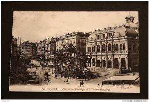 ALGER    ---    PLACE  DE  LA  RÉPUBLIQUE  ET  LE  THÉÂTRE  MUNICIPAL    -------     UN PETIT COUP D´ŒIL