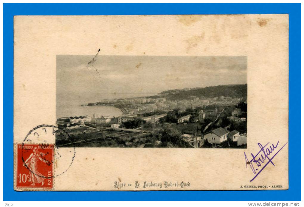 ALGER. Le Faubourg Bab-El-Oued. (C.P.A. - Abîmée.)