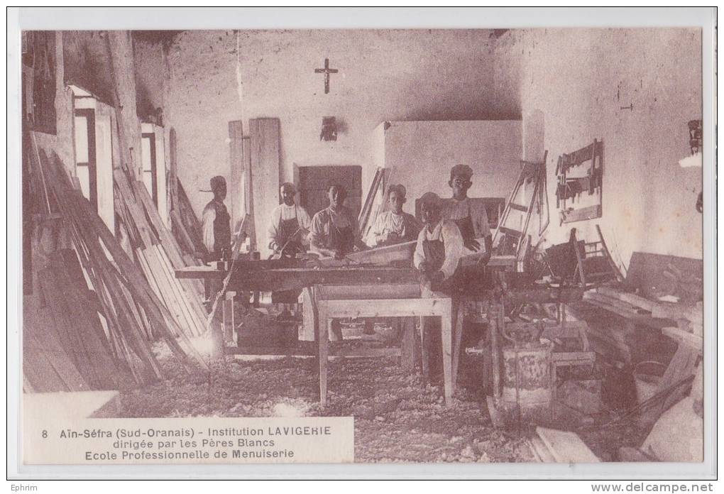 AÏN-SEFRA - Institution Lavigerie dirigée par les Pères Blancs - Ecole Professionnelle de Menuiserie - Métier du bois