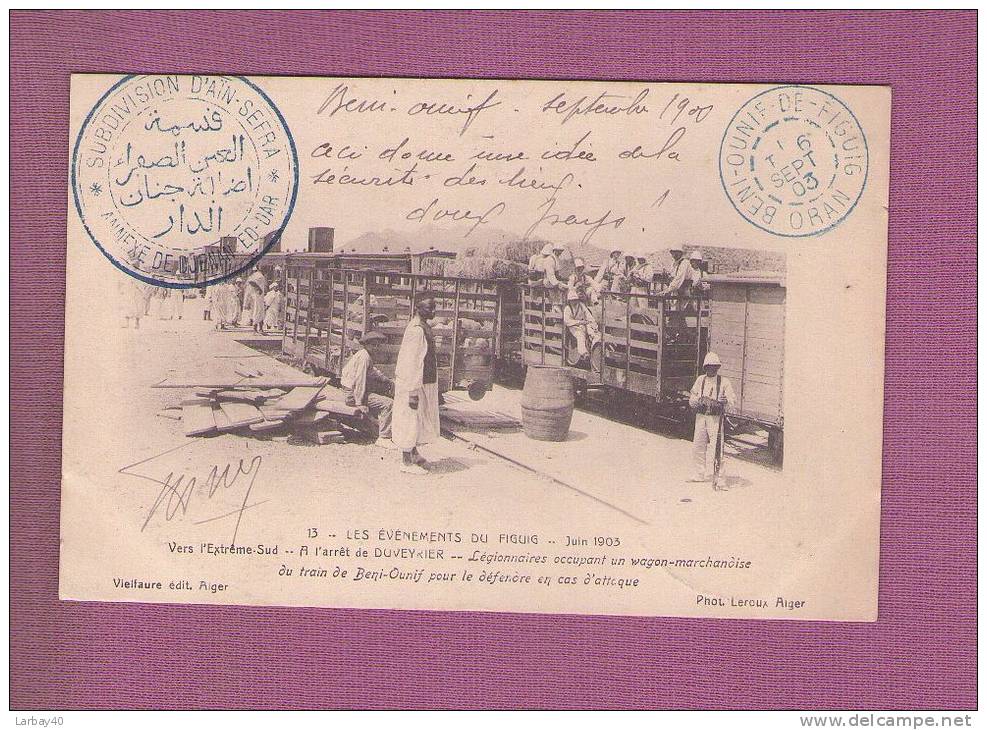 1 cpa  -  Les Evènements du FIGUIG -  duveyrier legionnaires occupant un wagon du train de beni ounif