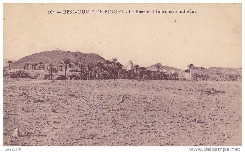 BENI OUNIF DE FIGUIG / LE KSAR ET L INFIRMERIE INDIGENE