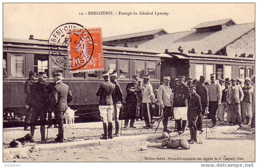 Oran / BENI-OUNIF.  Passage du Général Lyautey  (Belle carte / bp Train / Militaires )