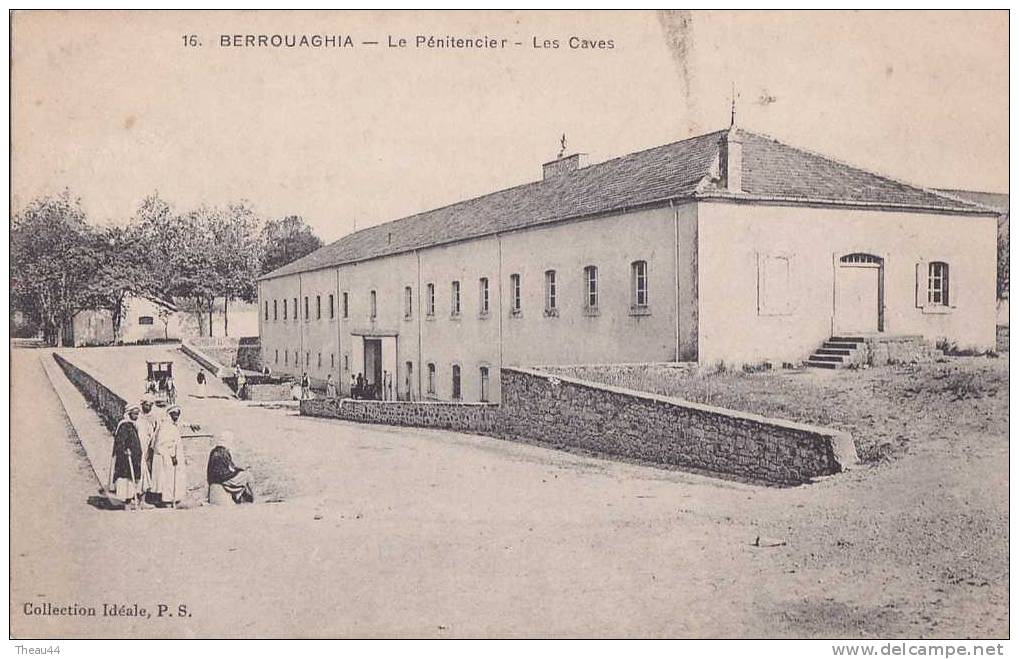 ¤¤  -    16  -  BERROUAGHIA  -  Le Pénitencier  -  Les Caves  -  Prisonniers   -  ¤¤