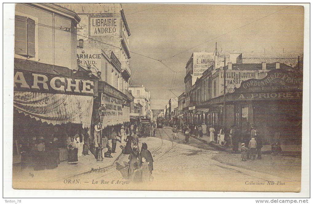 ORAN  -  LA RUE D'ARZEW  -  SUPERBE CARTE