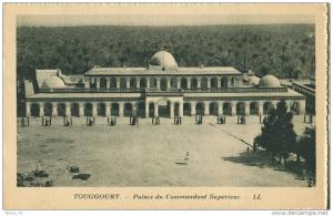 TOUGGOURT  -  PALAIS DU COMMANDANT SUPÉRIEUR