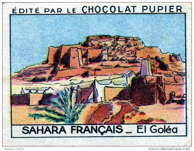 IMAGE....DIMENSION 5,2 SUR 6,8 CENTIMETRES...SAHARA FRANCAIS  EL GOLEA. . ..EDITE PAR LE CHOCOLAT PUPIER..