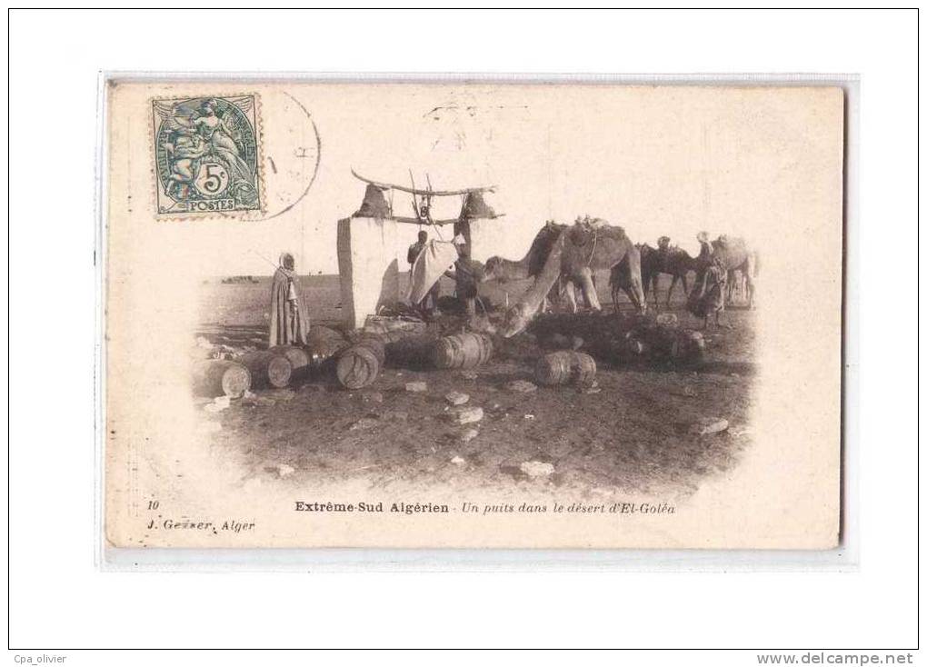 ALGERIE El Goléa, Types, Puits dans le Désert, animée, Chameaux, Dromadaires, ed Geiser 10, Extrème Sud Algérien, 1907
