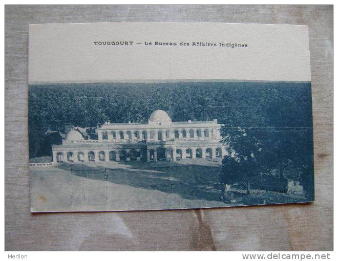 Algerie - TOUGGOURT  - Bureau des Affaires Indigenes  - Algeria- D99849