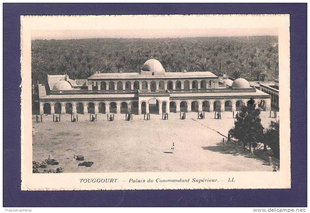 CPA ALGERIE ALGERIA TOUGGOURT PALAIS DU COMMANDANT SUPERIEUR LL MORE CHEAP ALGERIA LISTED