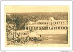 ALGERIE TOUGGOURT bureau des affaires indigenes et la palmeraie 1929 edit dewamme