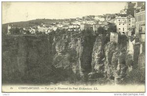 CONSTANTINE VUE SUR LE RHUMMEL DU PONT EL KANTARA