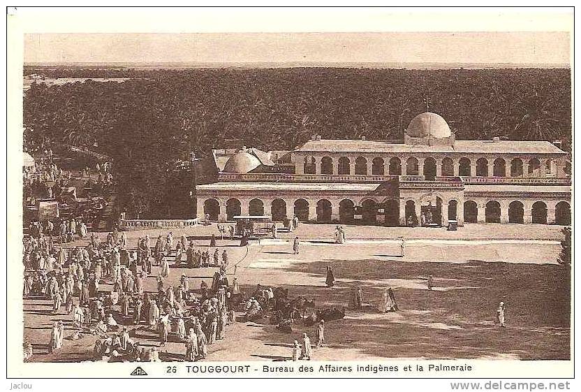 TOUGGOURT PALAIS DES AFFAIRES INDIGENES ET LA PALMERAIE ,BEAU PLAN ANIME  REF 26537
